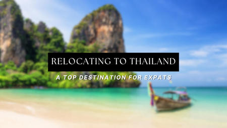 Thailand: A Top Destination for Foreigners Seeking Relocation