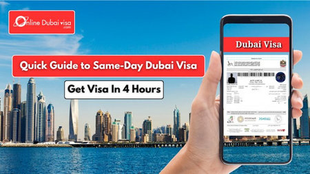 Quick Guide to Same-Day Dubai Visa: Get Visa In 4 Hours