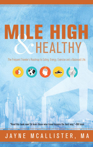 Mile High & Healthy: A Guide for the Frequent Traveler
