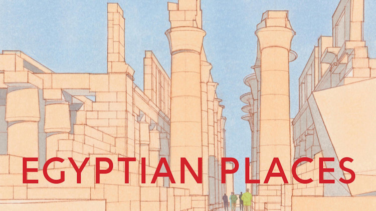 Egyptian Places: An Illustrated Travelogue
