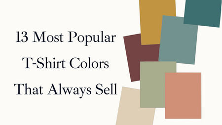 13 Most Popular T-Shirt Colors That Always Sell