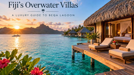 Fiji's Overwater Villas: A Luxury Guide to Beqa Lagoon